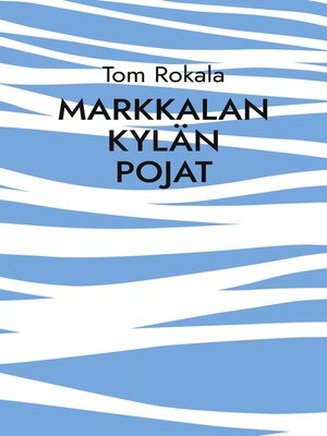 cover image of Markkalan kylän pojat